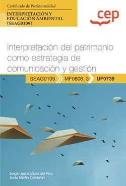 Manual. Interpretación del Patrimonio Como Estrategia de Comunicación y Gestión
