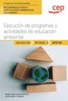 MANUAL. EJECUCIÓN DE PROGRAMAS Y ACTIVIDADES DE EDUCACIÓN AMBIENTAL (UF0740). CE