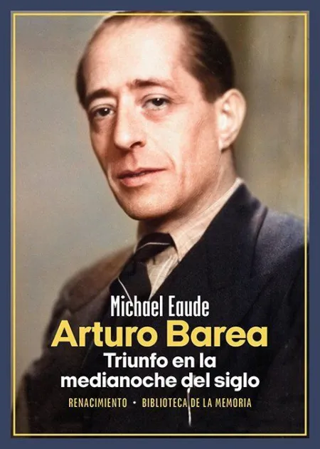 Arturo Barea - Triunfo en la Medianoche del Siglo