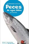 MI PRIMERA GUIA DE PECES DE AGUA DULCE DE ESPAÑA