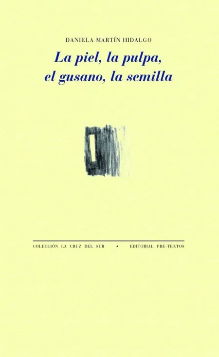 Piel, la Pulpa, el Gusano, la Semilla, la