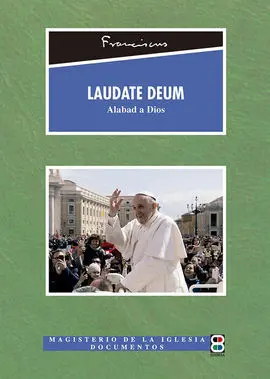 Laudate Deum / Alabad a Dios