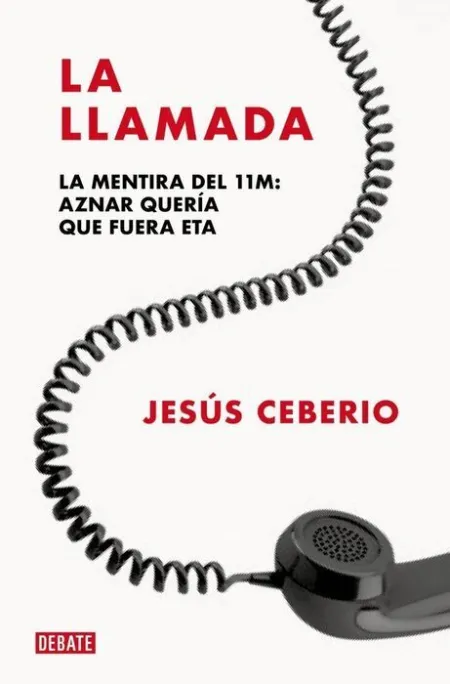 La Llamada; la Mentira del 11M: Aznar Quería que Fuera Eta
