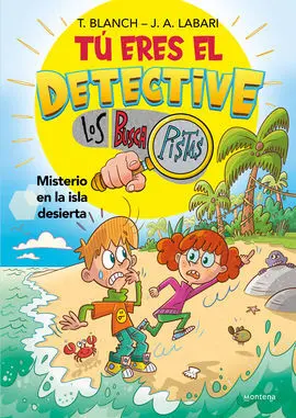 Tú Eres el Detective. Los Buscapistas 5. Misterio en la Isla Desierta