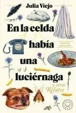 En la Celda Había una Luciérnaga. Edición Ampliada