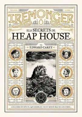 Trilogia Iremonger 1. Els Secrets de Heap House