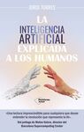 INTELIGENCIA ARTIFICIAL EXPLICADA A LOS HUMANOS