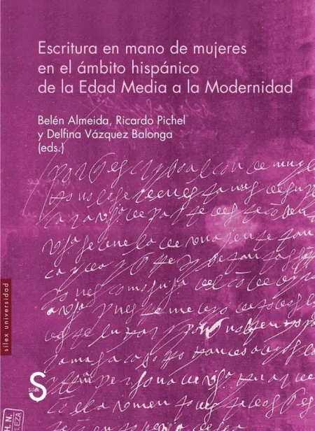 Escritura en Mano de Mujeres en el Ámbito Hispánico de la Edad Media a la Modernidad