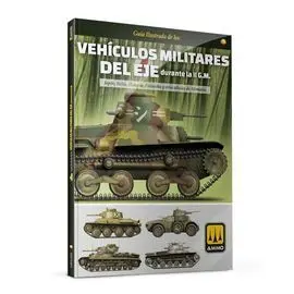 Guía Ilustrada de los Vehículos Militares del Eje Durante la Ii Gm