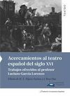 ACERCAMIENTOS AL TEATRO ESPAÑOL DEL SIGLO XVI