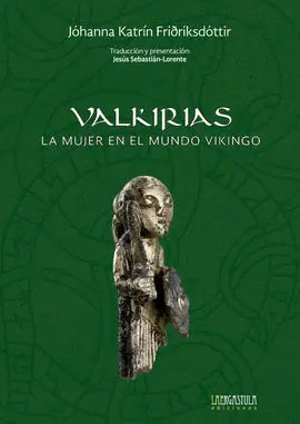 Valkirias. La Mujer en el Mundo Vikingo