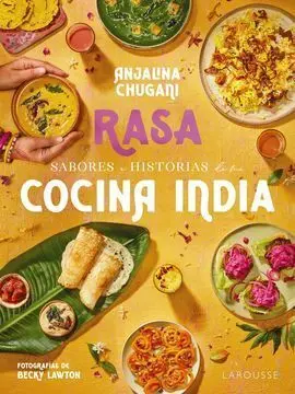 Sabores e Historias de mi Cocina India. Rasa