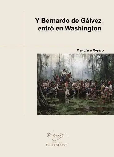 Y Bernardo de Gálvez Entró en Washington