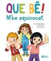 QUE BÈ, M'HE EQUIVOCAT!