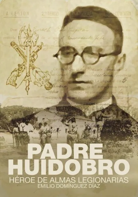 Padre Huidobro. Héroe de Almas Legionarias