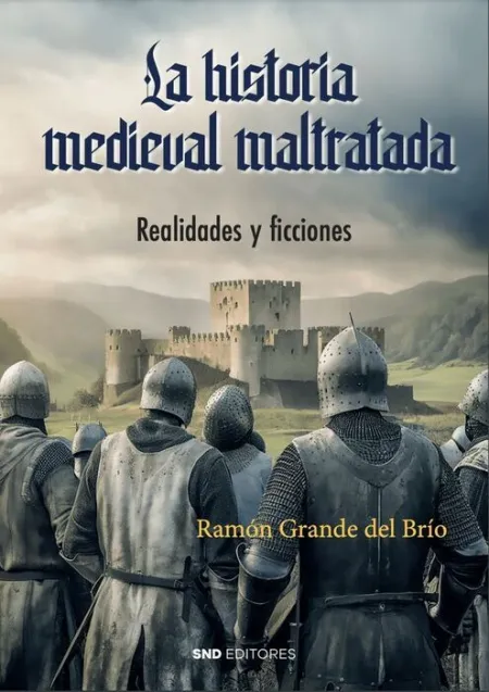 La Historia Medieval Maltratada