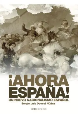¡Ahora España! un Nuevo Nacionalismo Español