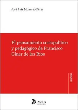 Pensamiento Sociopolítico y Pedagógico de Francisco Giner de los Rios