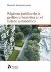 RÉGIMEN JURÍDICO DE LA GESTIÓN URBANÍSTICA EN EL ESTADO AUTONOMICO