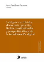 Inteligencia Artificial y Democracia; Garantías, Límites Constitucionales y Perspectiva Ética Ante la Transformación Digital