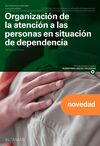 ORGANIZACIÓN DE LA ATENCIÓN A LAS PERSONAS EN SITUACIÓN DE DEPENDENCIA. NUEVA ED