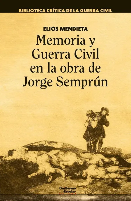 Memoria y Guerra Civil en la Obra de Jorge Semprún