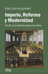 IMPERIO, REFORMA Y MODERNIDAD. VOL. 3. LA REVOLUCIÓN PRÁCTICA DE CALVINO