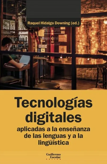 Tecnologías Digitales Aplicadas a la Enseñanza de las Lenguas y a la Lingüística