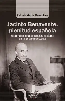 Jacinto Benavente, Plenitud Española