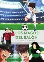 Magos del Balon Todo Sobre Oliver y Benji