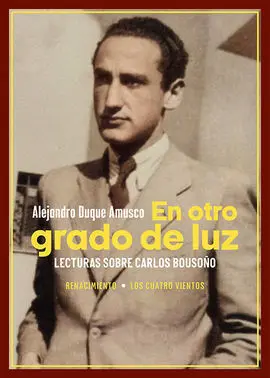 En Otro Grado de Luz Lecturas Sobre Carlos Bousoño