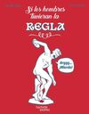 SI LOS HOMBRES TUVIERAN LA REGLA