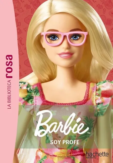 La Biblioteca Rosa. Barbie, 1. Soy Profe