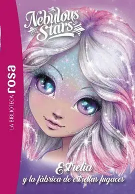 Biblioteca Rosa, la. Nebulous Stars, 4. Estrelia y la Fabrica de Estrellas Fugac