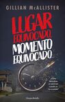 LUGAR EQUIVOCADO MOMENTO EQUIVOCADO