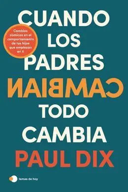 Cuando los Padres Cambian, Todo Cambia