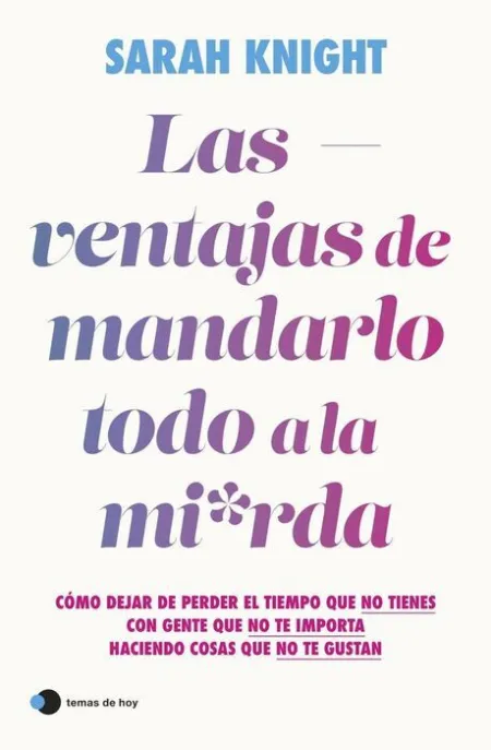 Las Ventajas de que Todo te Importe una Mierda
