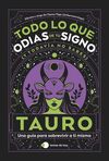 TAURO: TODO LO QUE ODIAS DE TU SIGNO Y TODAVÍA NO SABES