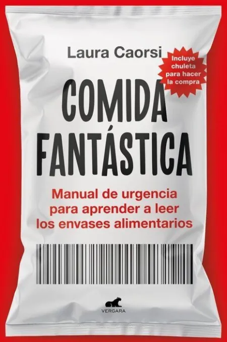 Comida Fantastica: Manual de Urgencia para Aprender a Leer los Envases Alimentarios