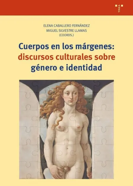 Cuerpos en los Márgenes: Discursos Culturales Sobre Género e Identidad