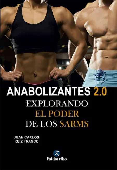 Anabolizantes 2. 0. Explorando el Poder de los Sarm