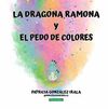 LA DRAGONA RAMONA Y EL PEDO DE COLORES