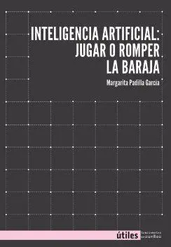 Inteligencia Artifical: Jugar o Romper la Baraja
