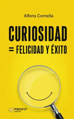 Curiosidad = Felicidad y Éxito