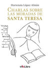 CHARLAS SOBRE LAS MORADAS DE SANTA TERESA