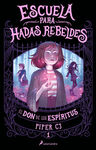 ESCUELA PARA HADAS REBELDES. EL DON DE LOS ESPIRITUS