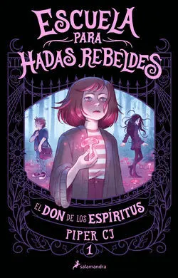 Escuela para Hadas Rebeldes. El Don de los Espiritus