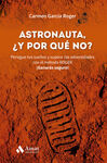 ASTRONAUTA, ¿Y POR QUE NO?