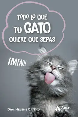 Todo lo que tu Gato Quiere que Sepas Miau