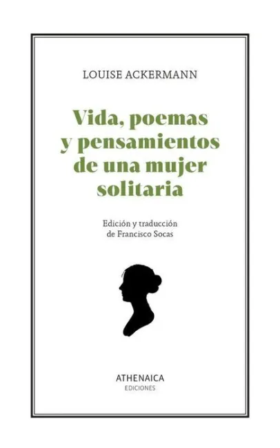 Vida, Poemas y Pensamientos de una Mujer Solitaria